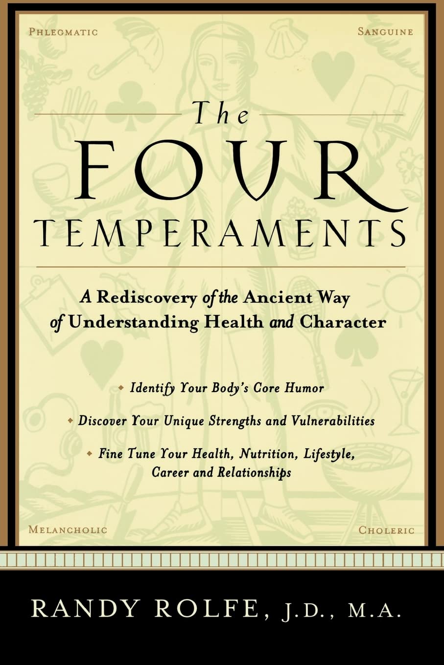 The Four Temperaments: A Rediscovery of the Ancient Way of Understanding Health and Character Business, Finance & Career