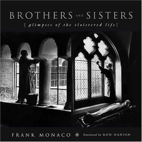 Brothers and Sisters: Glimpses of the Cloistered Life Photography
