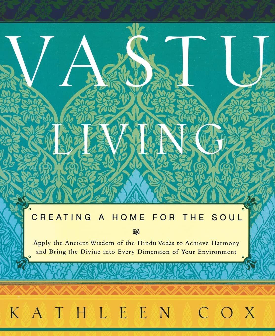 Vastu Living: Creating a Home for the Soul Film, Art & Culture