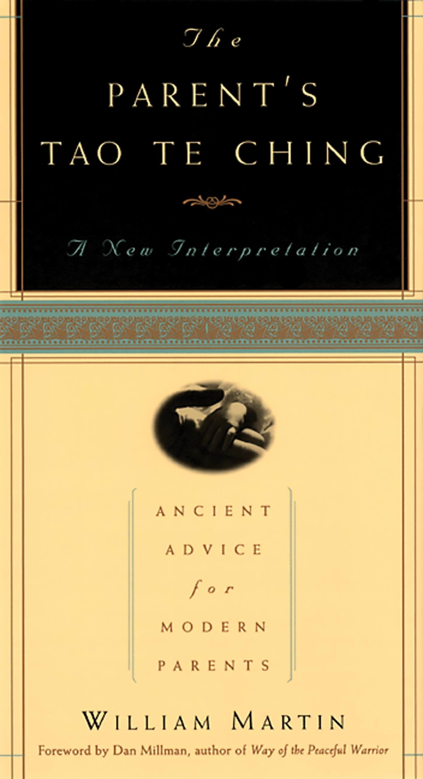 The Parent's Tao Te Ching: Ancient Advice for Modern Parents Philosophy