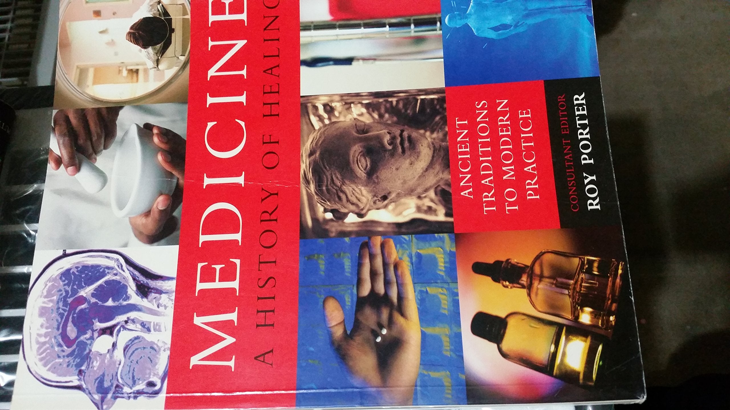Medicine: A History of the Healing Arts Medicine