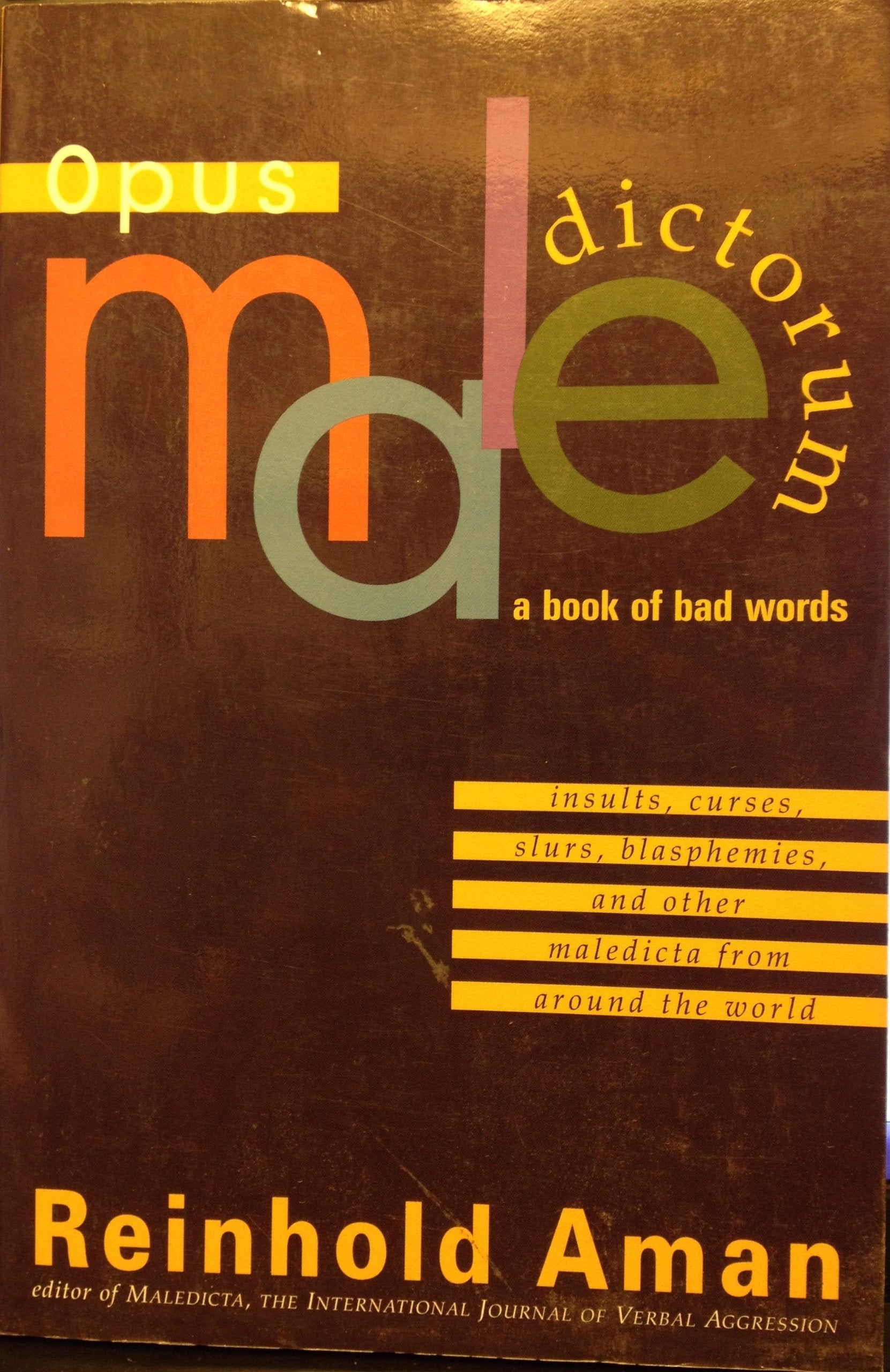 Opus Maledictorum: Insults, Curses, Slurs, and other Bad Words from Around the World Social Sciences