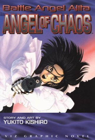 BATTLE ANGEL ALITA, VOLUME 7: Angel Of Chaos (Battle Angel Alita (Graphic Novels), Band 7) Action & Adventure