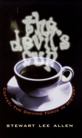 The Devil's Cup: Coffee, the Driving Force in History Social Sciences