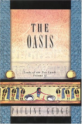 The Oasis: Lords of the Two Lands Historical Fiction