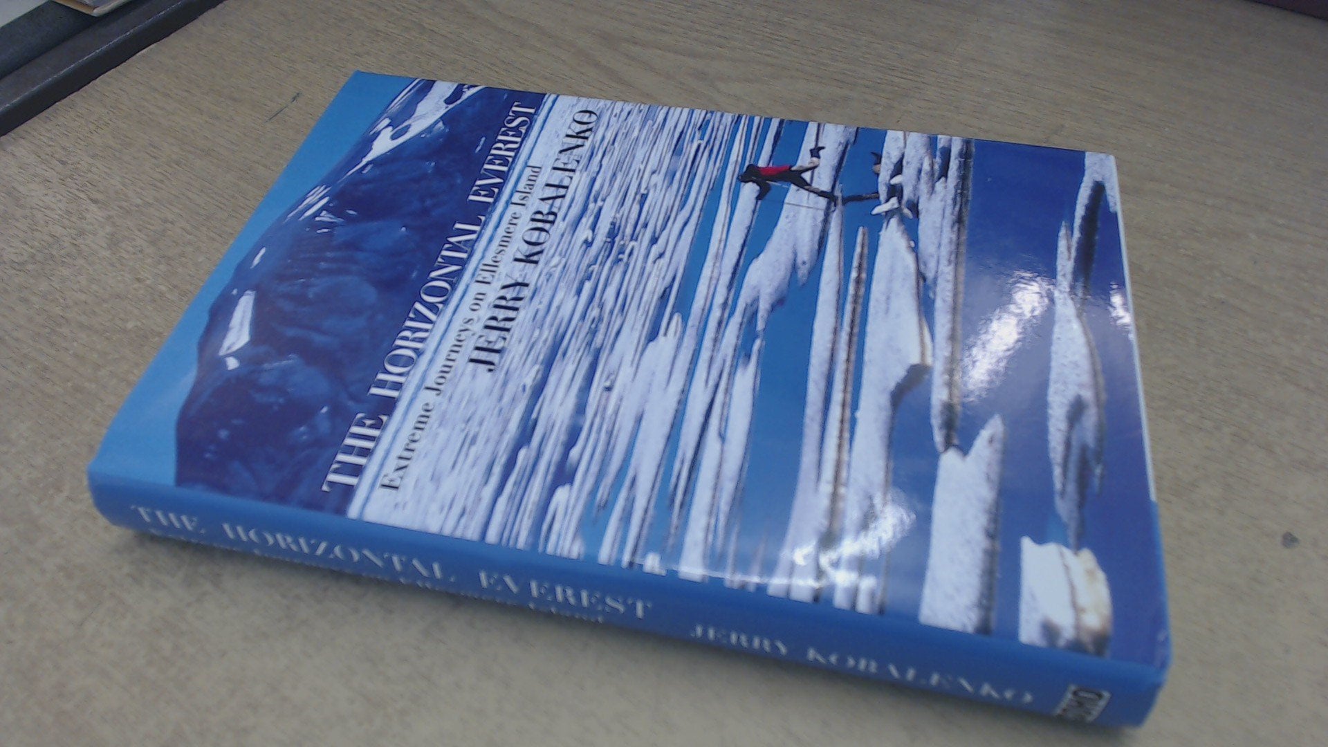 The Horizontal Everest: Extreme Journeys on Ellesmere Island Geology & Geography