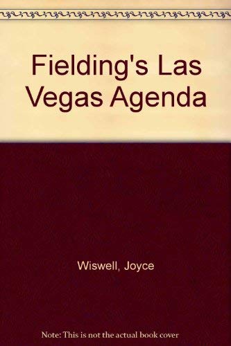 Fielding's Las Vegas Agenda: The Most In-Depth Guide to America's Most Dynamic Vacation Destination! book