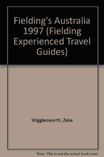 Fielding's Australia: The Adventurous Guide to What's Up Down Under book