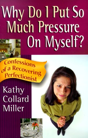 Why Do I Put So Much Pressure on Myself?: Confessions of a Recovering Perfectionist Religion & Esotericism