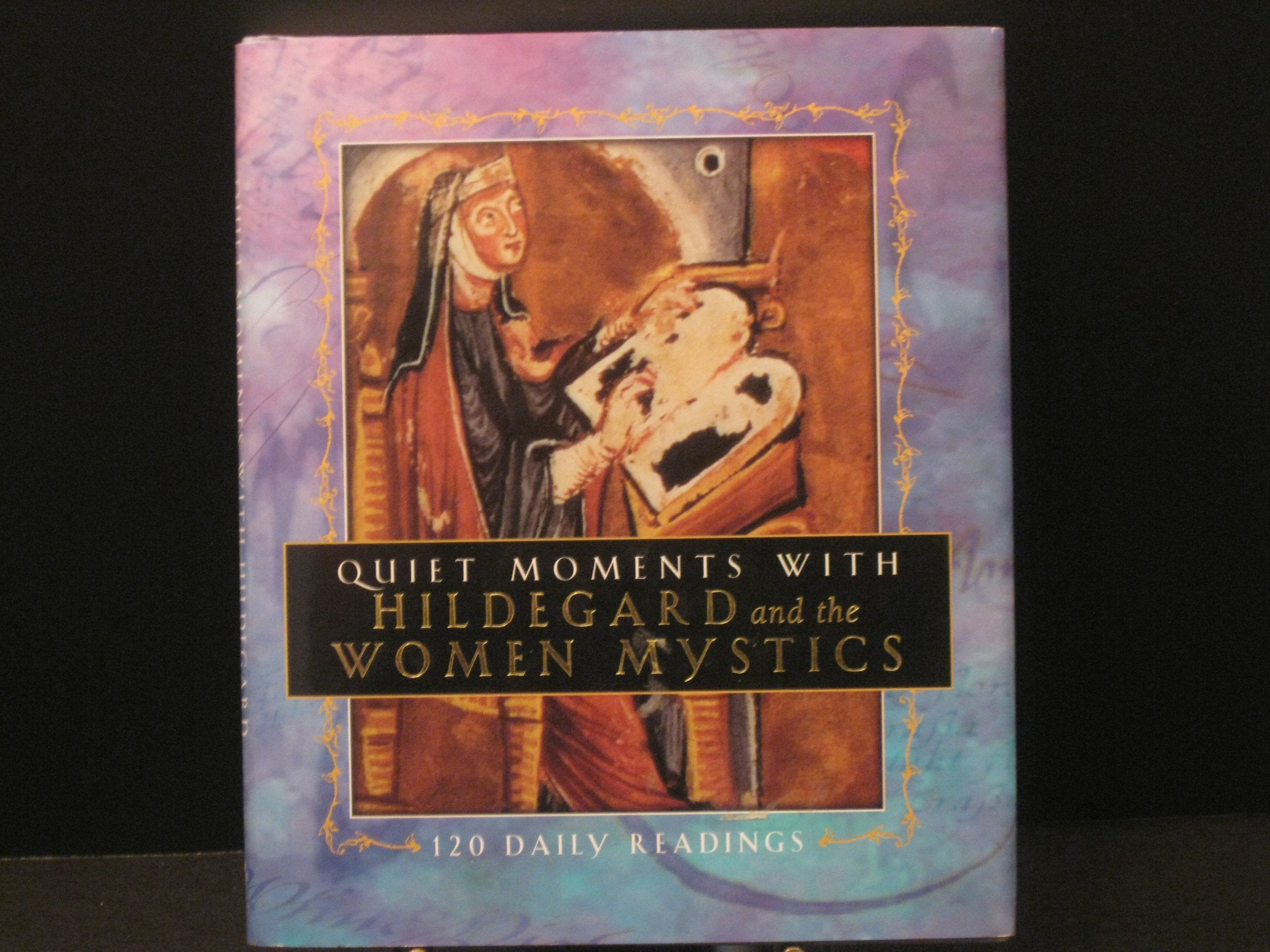Quiet Moments With Hildegard and the Women Mystics: 120 Daily Readings Religion & Esotericism