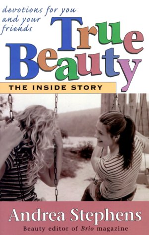 True Beauty: The inside Story : Devotions for You and Your Friends Religion & Esotericism