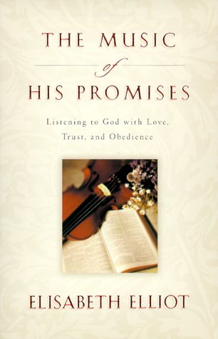 The Music of His Promises: Listening to God With Love, Trust and Obedience Religion & Esotericism