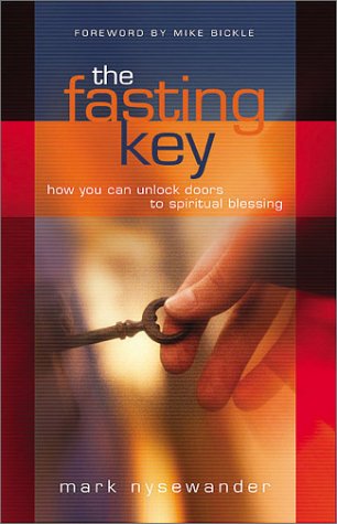 The Fasting Key: How You Can Unlock Doors to Spiritual Blessing Books