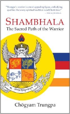 Shambhala : The Sacred Path Of The Warrior Books