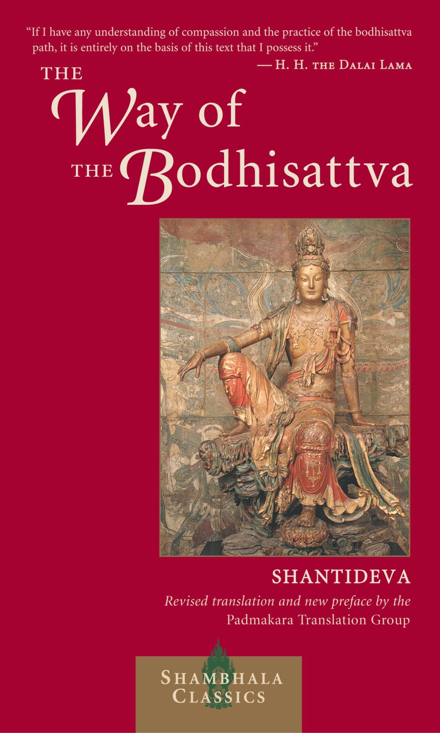 The Way of the Bodhisattva: A Translation of the Bodhicharyavatara Books
