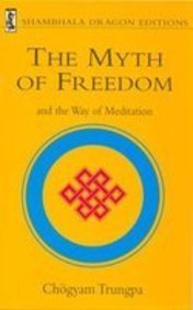 The Myth of Freedom and the Way of Meditation Books