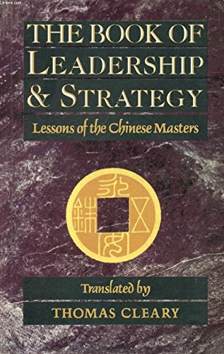 THE BOOK OF LEADERSHIP AND STRATEGY, Lessons of the Chinese Masters Books