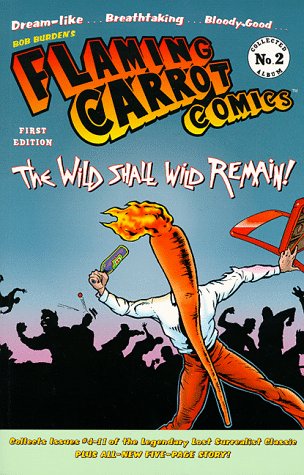 Flaming Carrot: The Wild Shall Remain Wild book