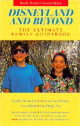 Disneyland and Beyond: The Ultimate Family Guidebook (Ultimate Guides) Leisure, Home & Garden