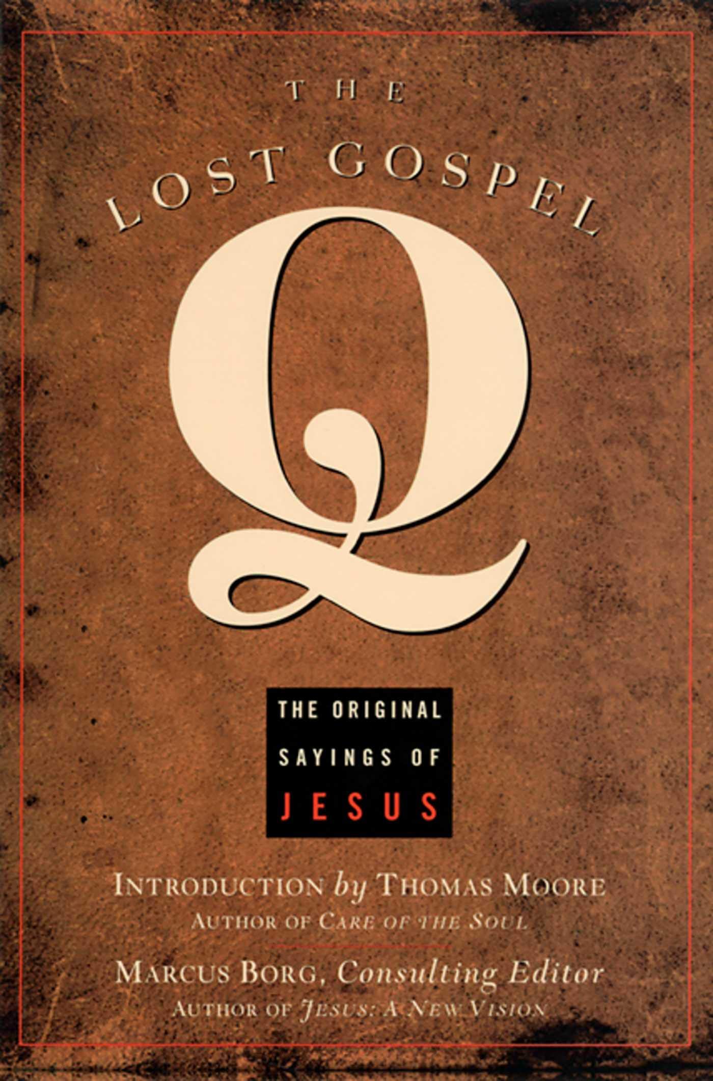 The Lost Gospel Q: The Original Sayings of Jesus Religion & Esotericism