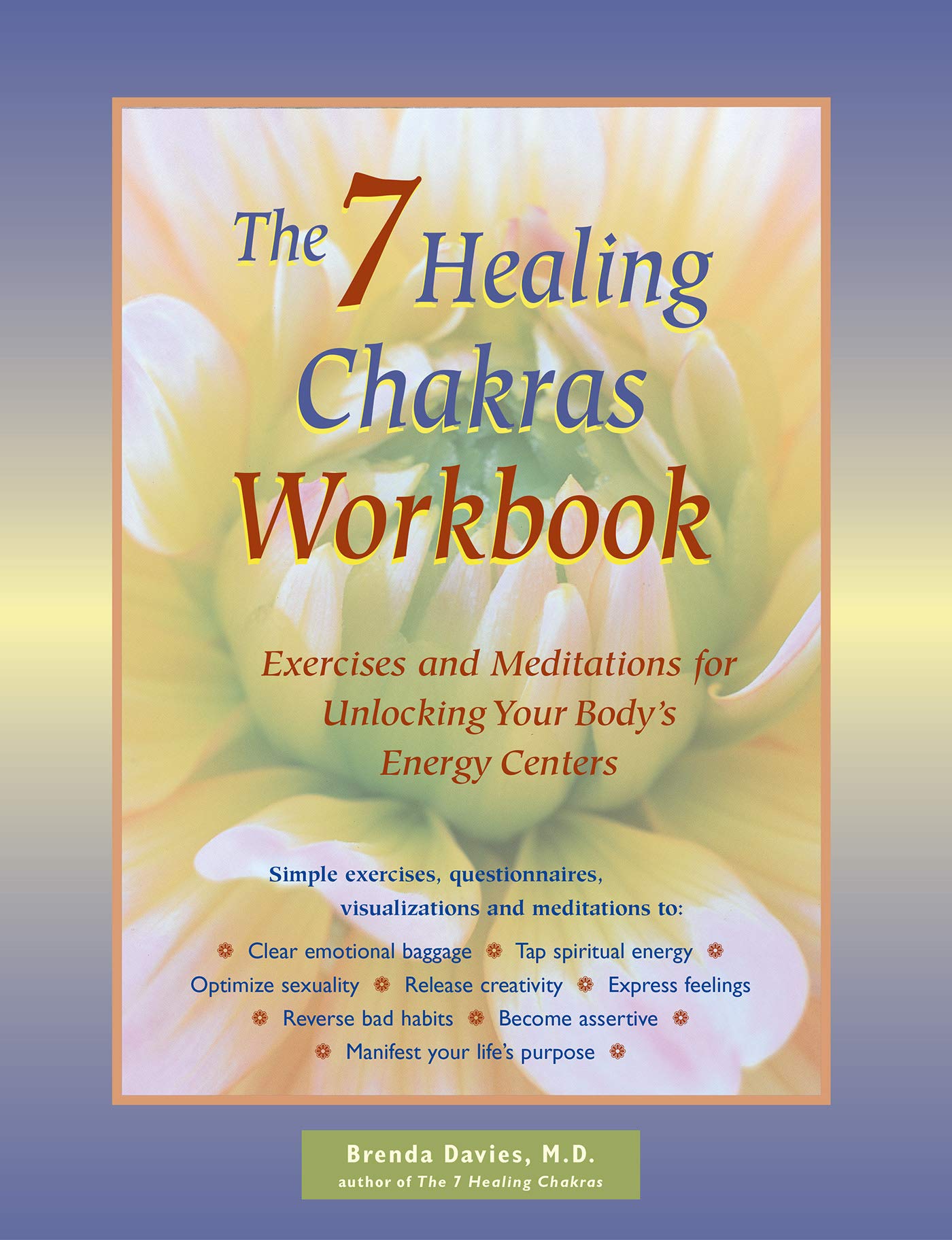 The 7 Healing Chakras Workbook: Exercises and Meditations for Unlocking Your Body's Energy Centers Medicine