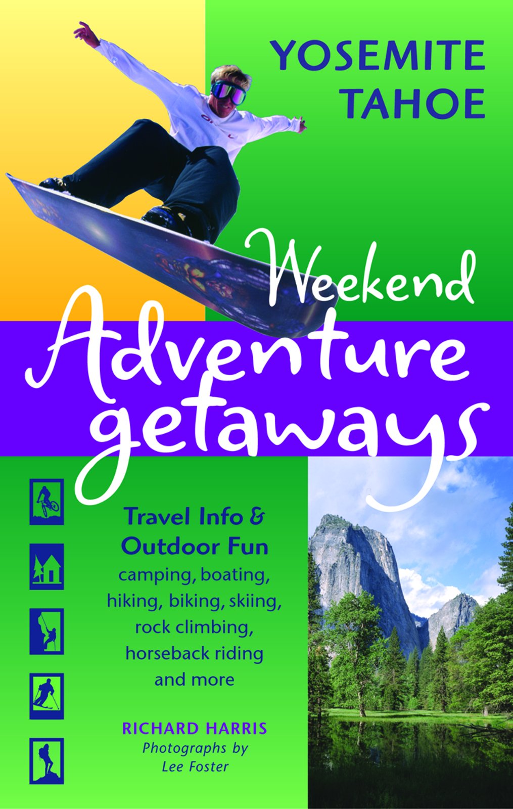 Weekend Adventure Getaways Yosemite Tahoe: Travel Info and Outdoor Fun Leisure, Home & Garden