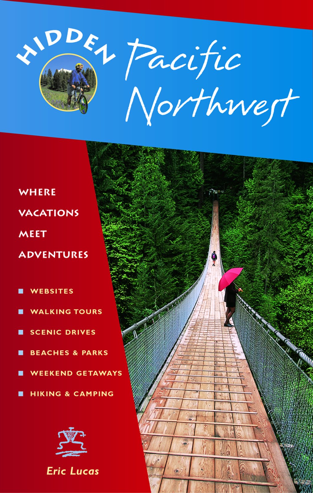Hidden Pacific Northwest: Including Oregon, Washington, Vancouver, Victoria, and Coastal British Columbia Leisure, Home & Garden