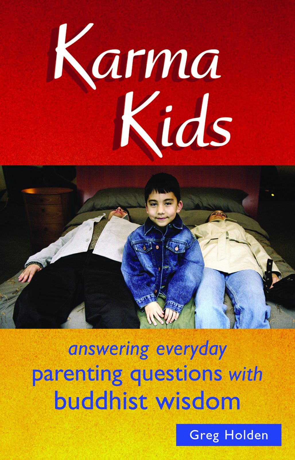 Karma Kids: Answering Everyday Parenting Questions with Buddhist Wisdom book