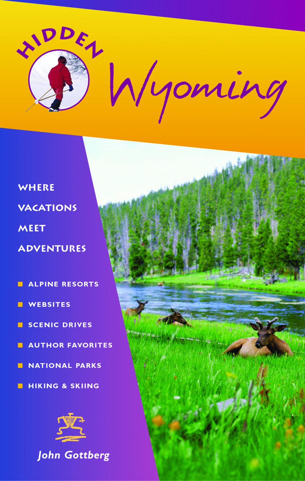 Hidden Wyoming: Including Jackson Hole And Grand Teton And Yellowstone National Parks book