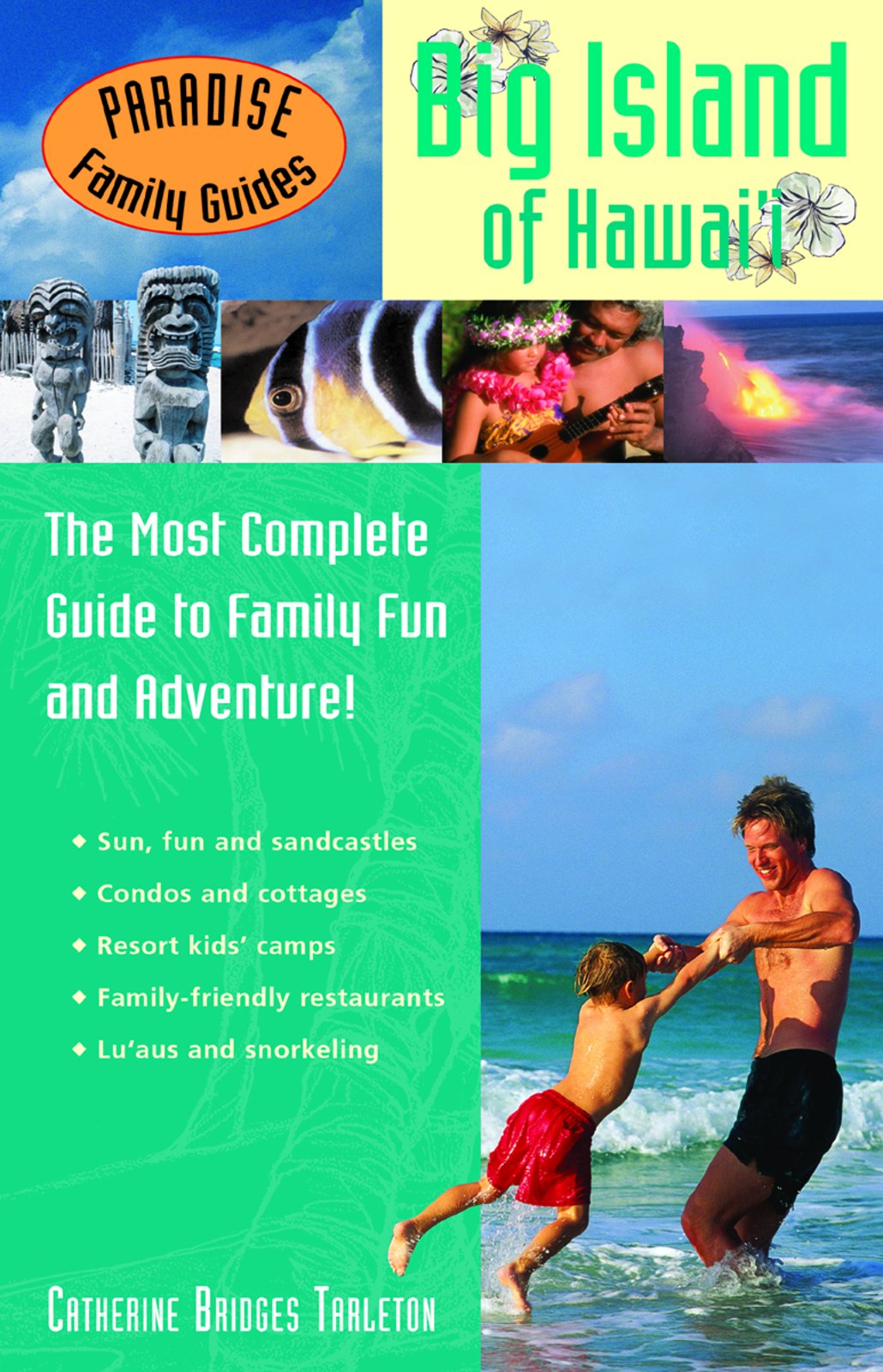Paradise Family Guides Big Island of Hawai'i: The Most Complete Guide to Family Fun And Adventure! Leisure, Home & Garden