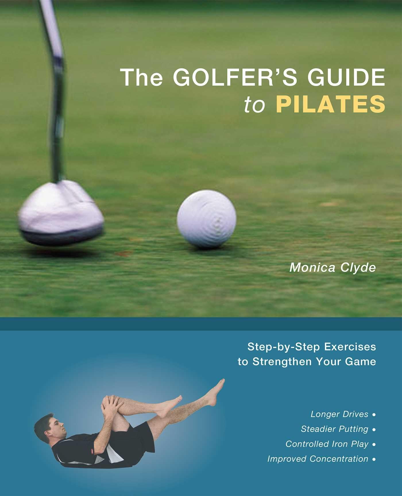 The Golfer's Guide to Pilates Health, Nutrition & Fitness