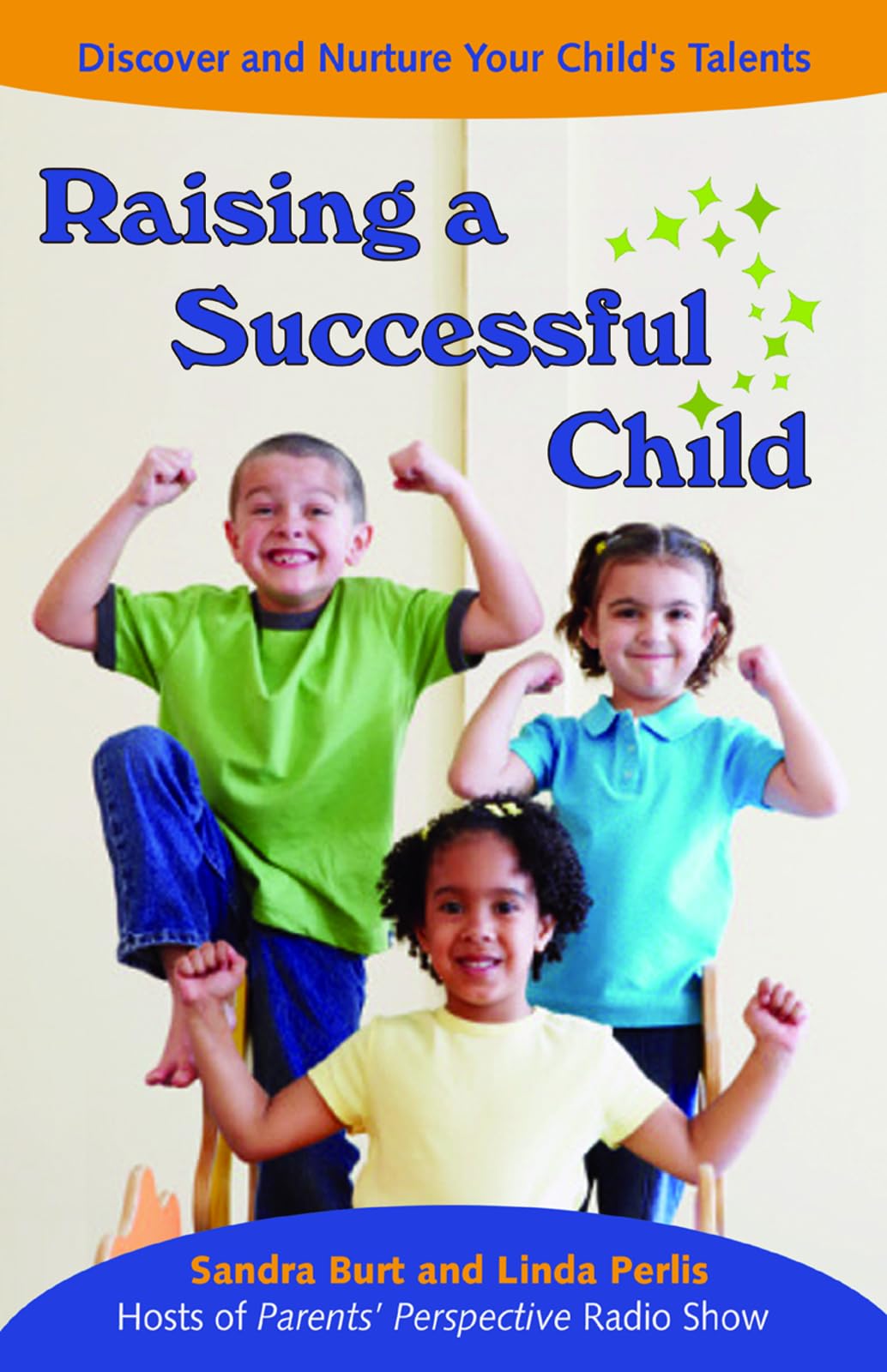 Raising a Successful Child: Discover and Nurture Your Child's Talents Learning & Reference