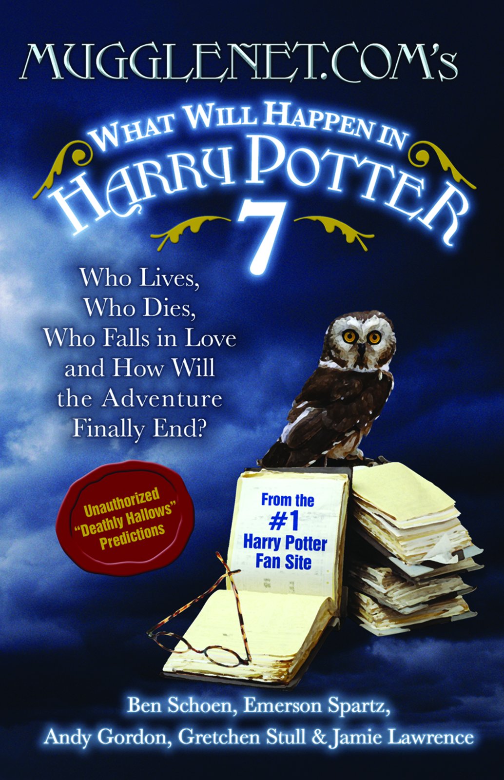 Mugglenet.com's What Will Happen in Harry Potter 7: Who Lives, Who Dies, Who Falls in Love And How Will the Adventure Finally End? Social Sciences