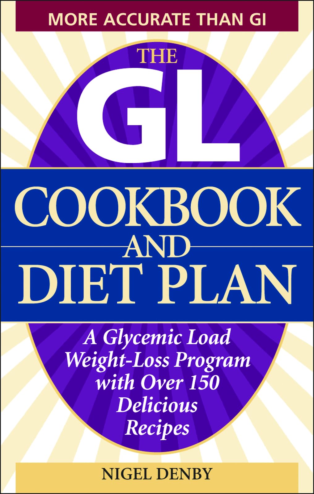 The GL Cookbook and Diet Plan: A Glycemic Load Weight-loss Program With over 150 Delicious Recipes Health, Nutrition & Fitness