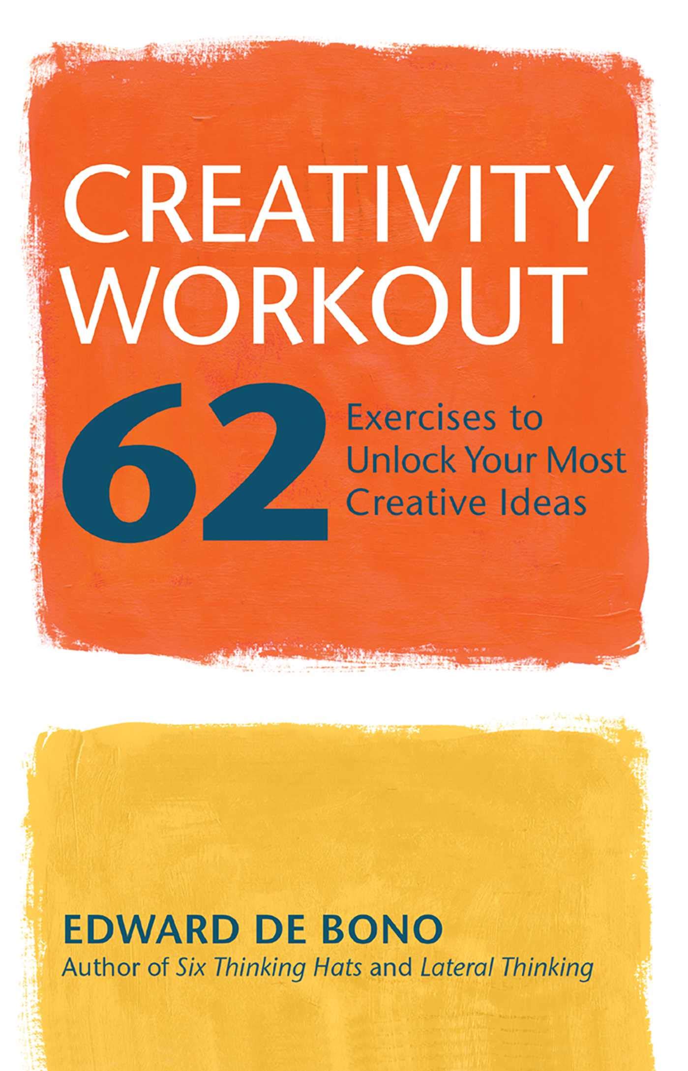Creativity Workout: 62 Exercises to Unlock Your Most Creative Ideas Psychology