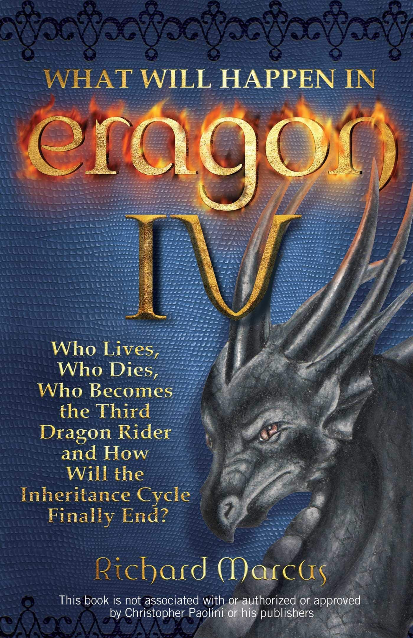 What Will Happen in Eragon IV: Who Lives, Who Dies, Who Becomes the Third Dragon Rider and How Will the Inheritance Cycle Finally E Social Sciences