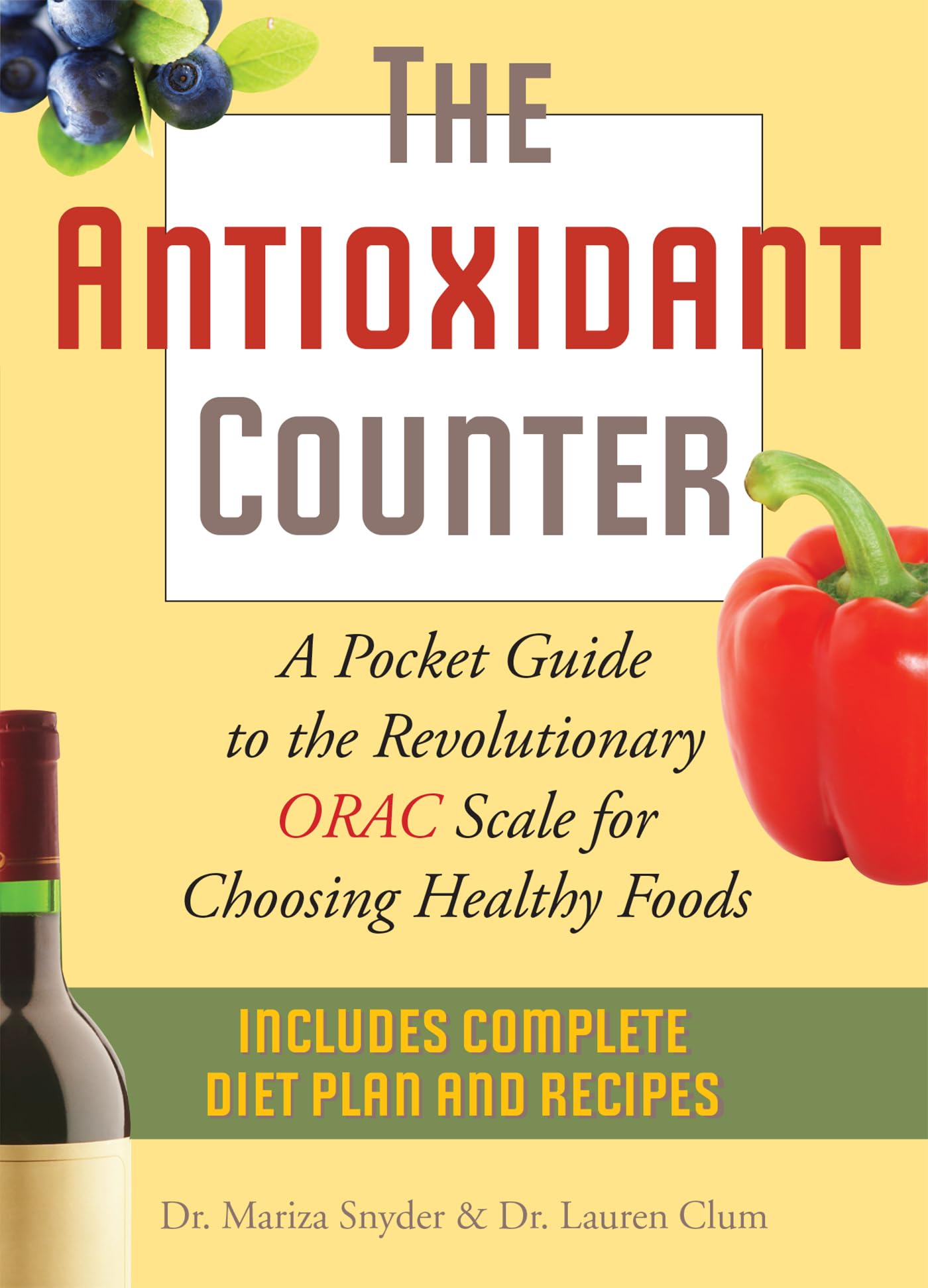 The Antioxidant Counter: A Pocket Guide to the Revolutionary ORAC Scale for Choosing Healthy Foods Health, Nutrition & Fitness