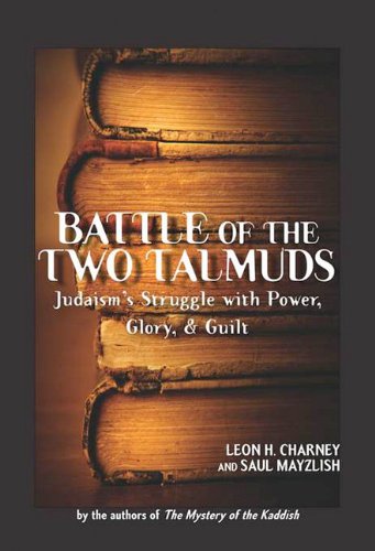 Battle of the Two Talmuds: Judaism's Struggle with Power, Glory, & Guilt Books
