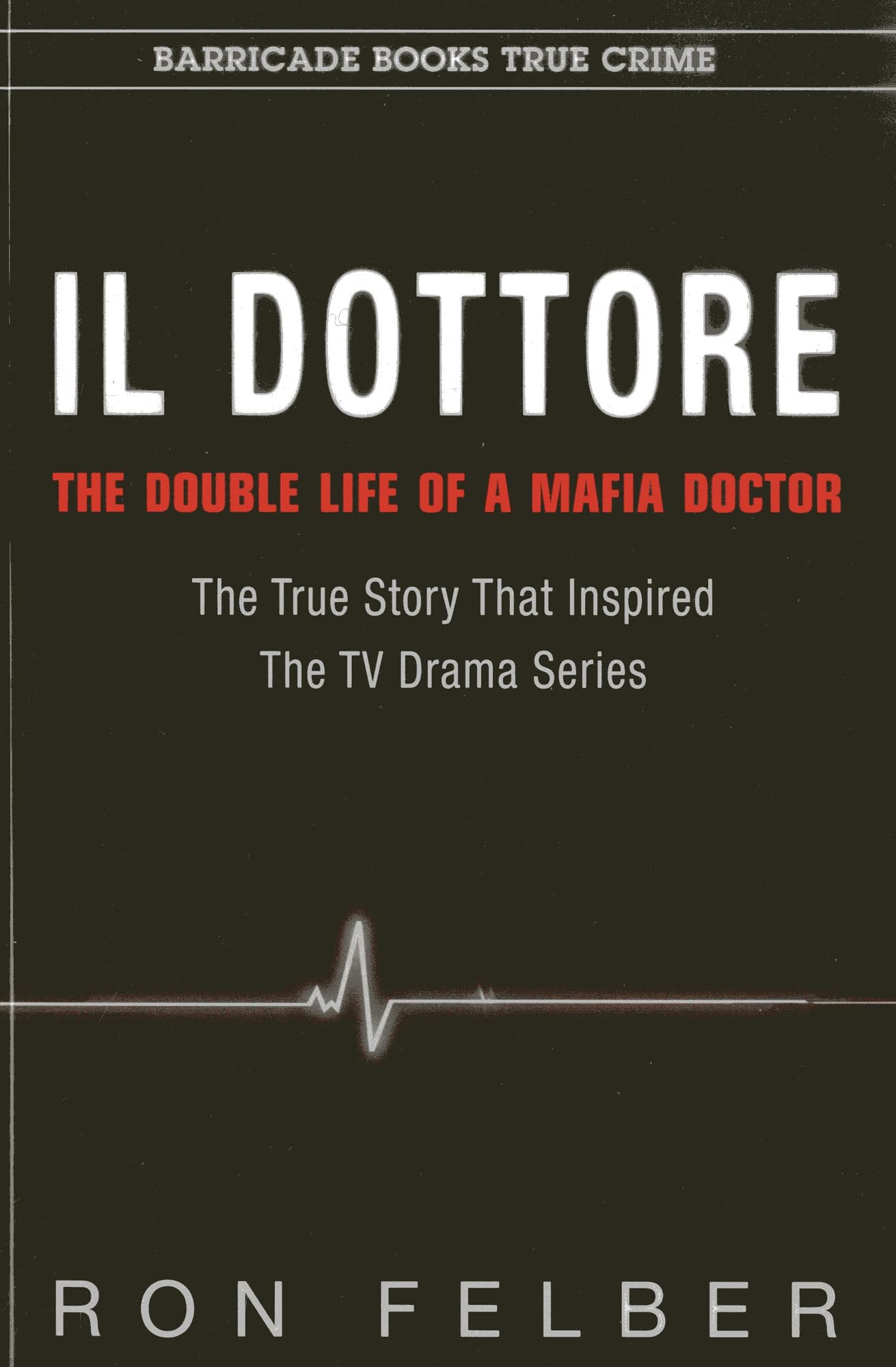 Il Dottore: The Double Life of a Mafia Doctor Science