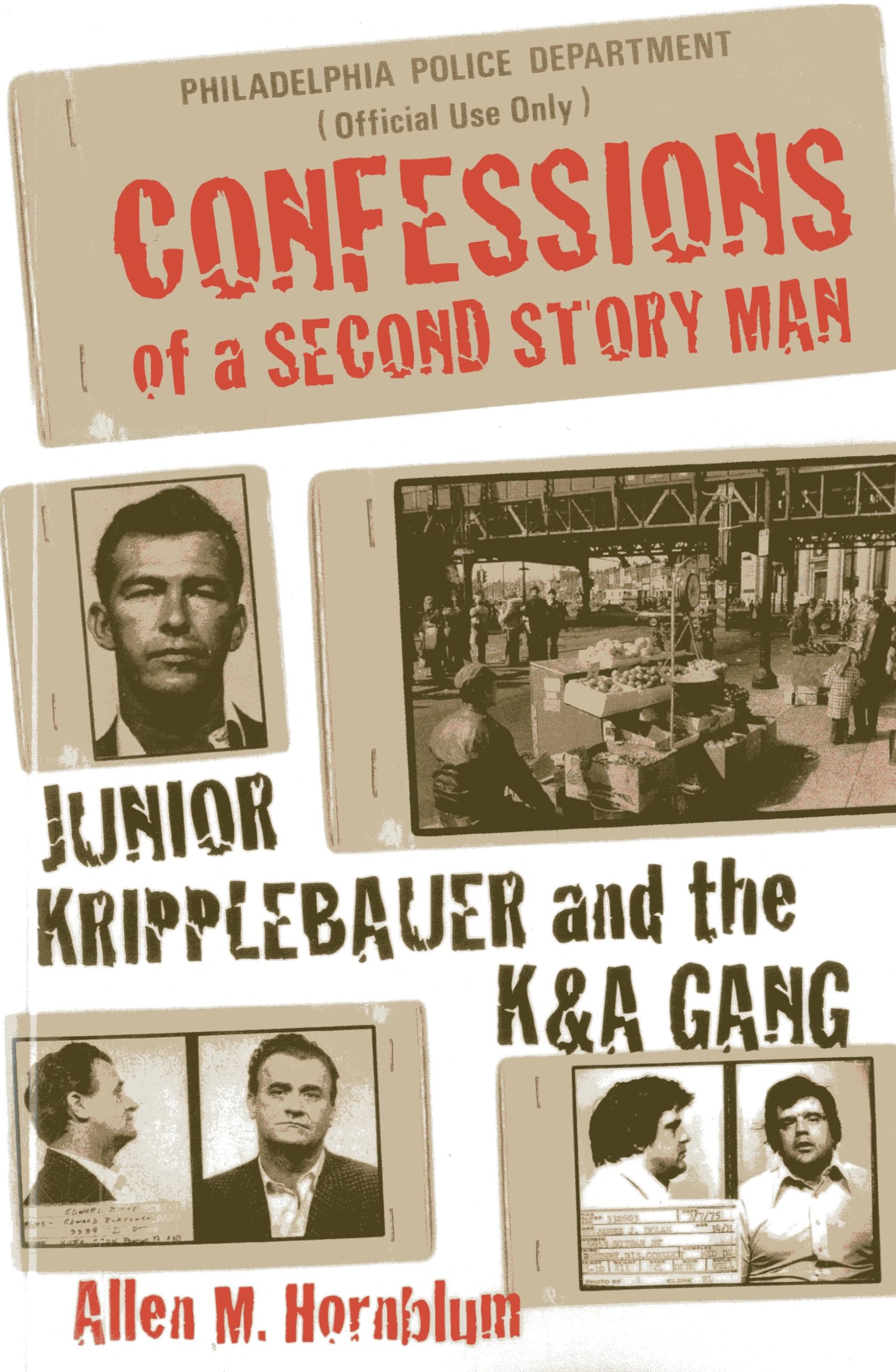 Confessions of a Second Story Man: Junior Kripplebauer and the K & A Gang Politics & Society