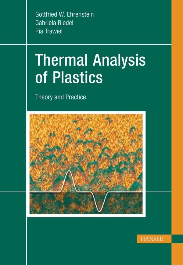 Thermal Analysis Of Plastics: Theory and Practice Natural Sciences