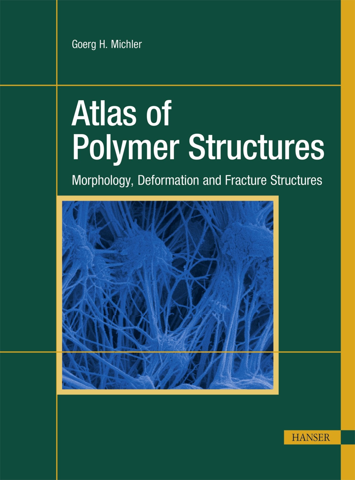 Atlas of Polymer Structures: Morphology, Deformation and Fracture Structures Business & Technology