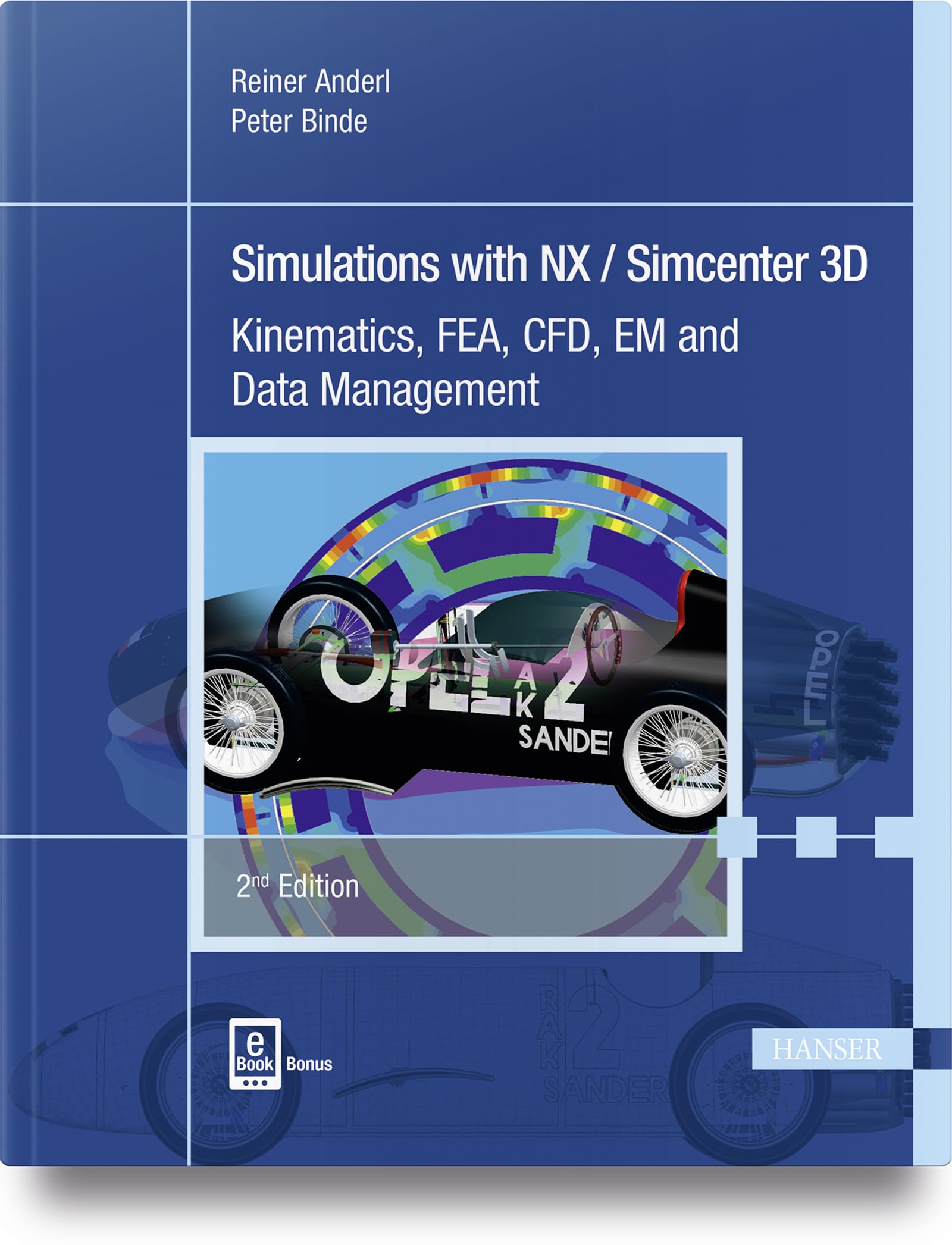 Simulations with NX / Simcenter 3D: Kinematics, FEA, CFD, EM and Data Management Computer Science