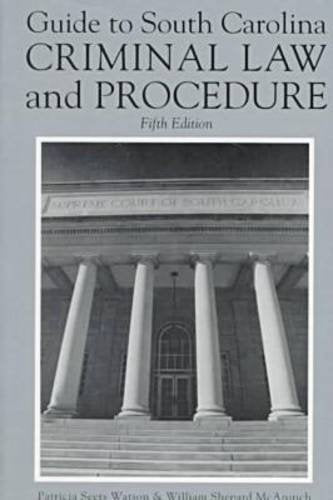 Guide to South Carolina Criminal Law and Procedure Law