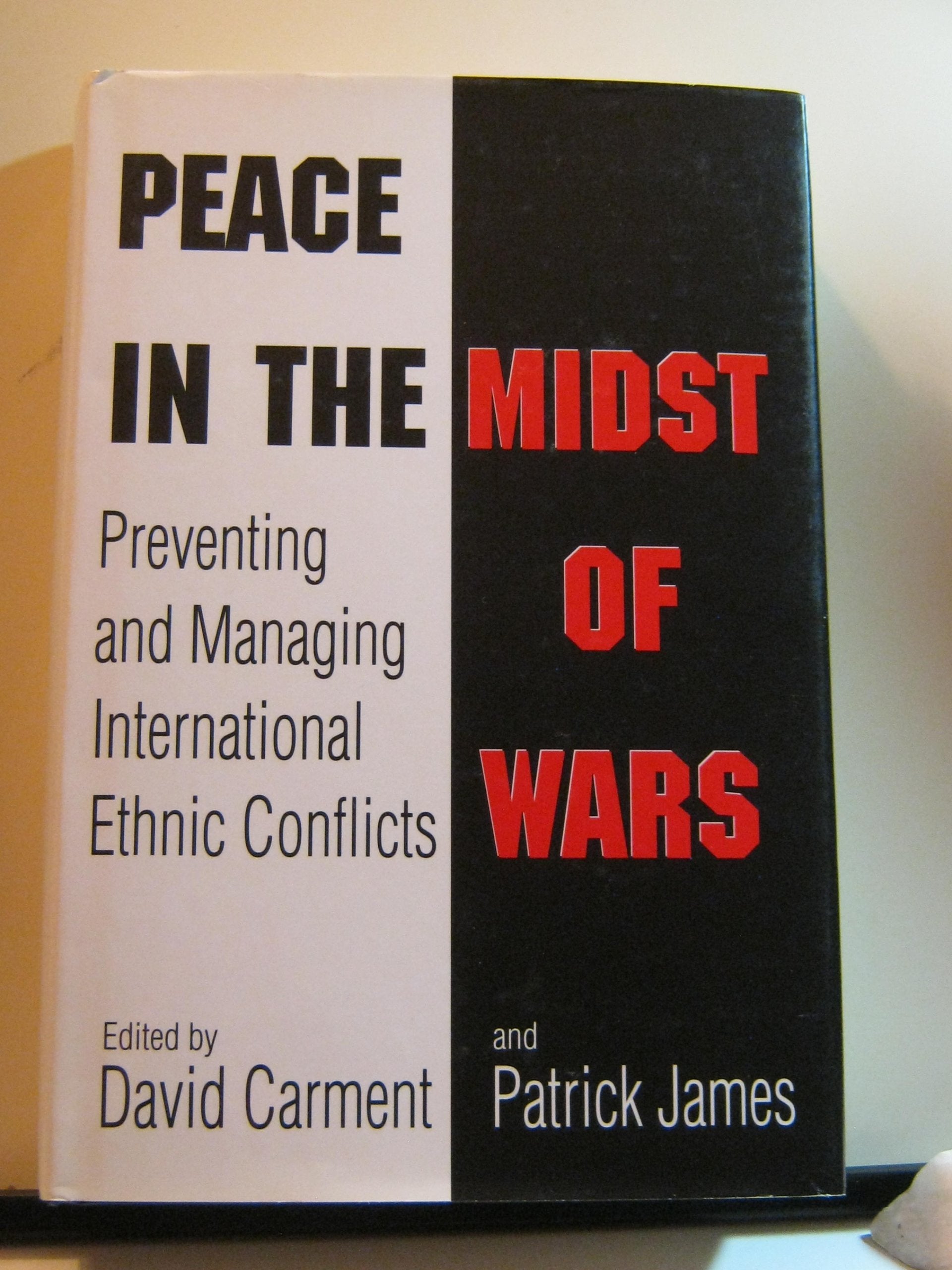 Peace in the Midst of Wars: Preventing and Managing International Ethnic Conflicts (Studies in International Relations) Books