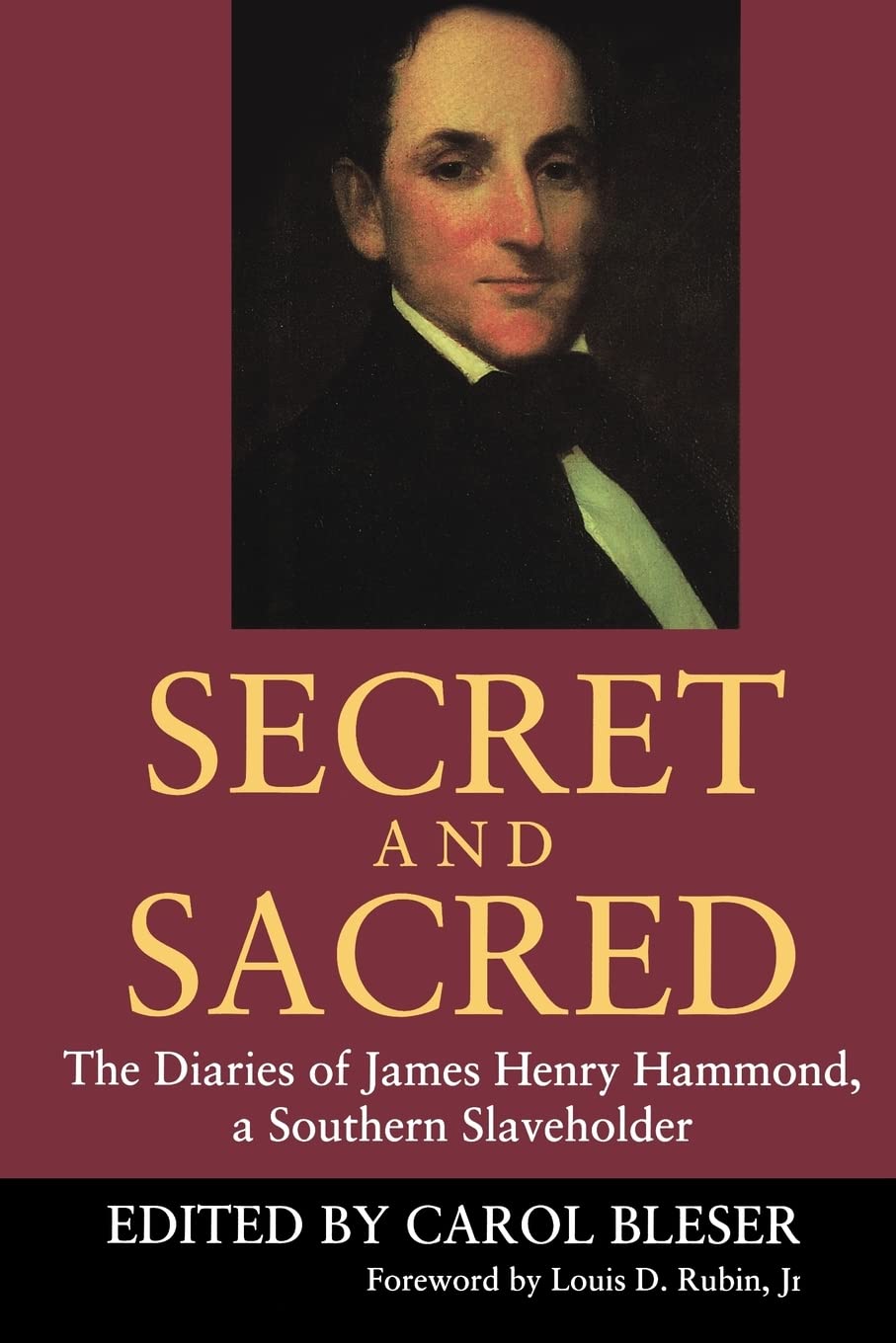 Secret and Sacred: The Diaries of James Henry Hammond, a Southern Slaveholder Social Sciences