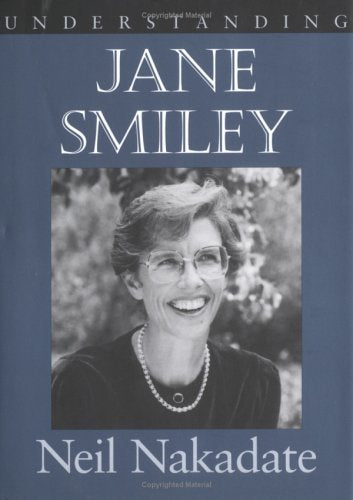 Understanding Jane Smiley (Understanding Contemporary American Literature) Social Sciences