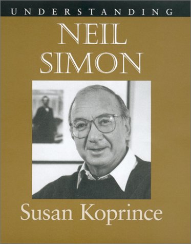 Understanding Neil Simon (Understanding Contemporary American Literature) Drama