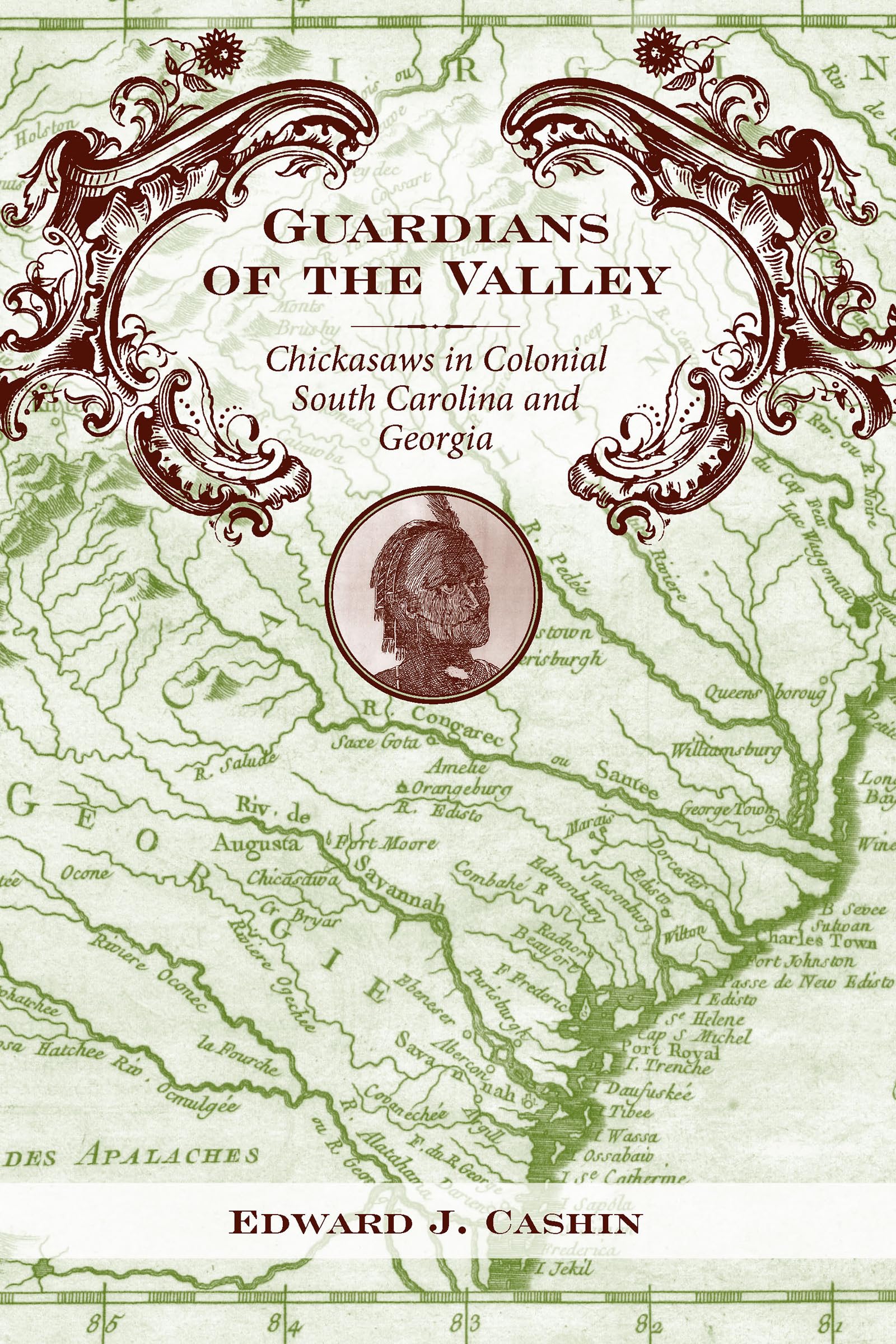 Guardians of the Valley: Chickasaws in Colonial South Carolina and Georgia Books