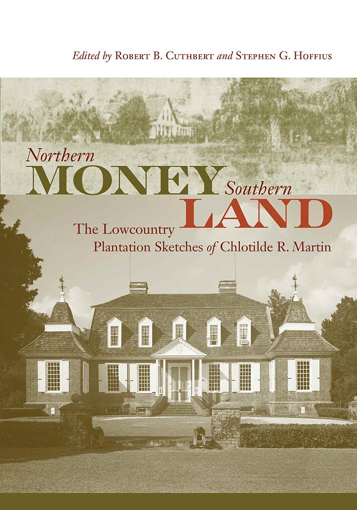 Northern Money, Southern Land: The Lowcountry Plantation Sketches of Chlotilde R. Martin Mathematics